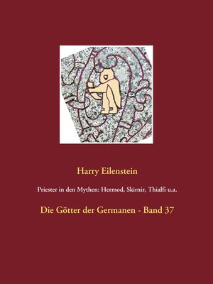 cover image of Priester in den Mythen--Hermod, Skirnir, Thialfi u.a.